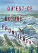 Qu'est-ce qu'une frontière Qu'est-ce qu'une frontière