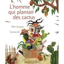 L'homme qui plantait les cactus