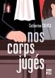 Nos Corps Jugés Nos Corps Jugés