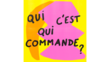 Qui C'est Qui Commande Qui C'est Qui Commande